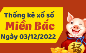 Thống kê phân tích Miền Bắc 3/12/2022