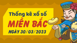 Thống kê phân tích XSMB Thứ 5 ngày 30/03/2023 - Thống kê giải đặc biệt phân tích cầu lô tô xổ số Miền Bắc 30/03/2023