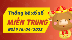 Thống kê phân tích XSMT Chủ Nhật ngày 16/04/2023 - Thống kê giải đặc biệt phân tích cầu lô tô xổ số miền Trung 16/04/2023