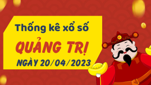 Thống kê phân tích XSQT Thứ 5 ngày 20/04/2023 - Thống kê giải đặc biệt phân tích cầu lô tô xổ số Quảng Trị 20/04/2023