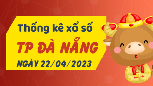 Thống kê phân tích XSDNG Thứ 7 ngày 22/04/2023 - Thống kê giải đặc biệt phân tích cầu lô tô xổ số TP Đà Nẵng 22/04/2023