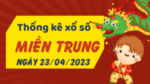 Thống kê phân tích XSMT Chủ Nhật ngày 23/04/2023 - Thống kê giải đặc biệt phân tích cầu lô tô xổ số miền Trung 23/04/2023