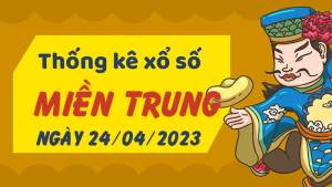 Thống kê phân tích XSMT Thứ 2 ngày 24/04/2023 - Thống kê giải đặc biệt phân tích cầu lô tô xổ số miền Trung 24/04/2023