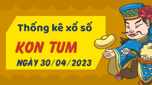 Thống kê phân tích XSKT Chủ Nhật ngày 30/04/2023 - Thống kê giải đặc biệt phân tích cầu lô tô xổ số Kon Tum 30/04/2023