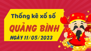 Thống kê phân tích XSQB Thứ 5 ngày 11/05/2023 - Thống kê giải đặc biệt phân tích cầu lô tô xổ số Quảng Bình 11/05/2023