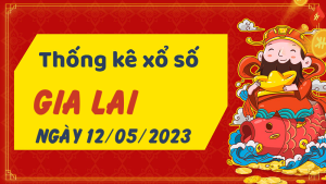 Thống kê phân tích XSGL Thứ 6 ngày 12/05/2023 - Thống kê giải đặc biệt phân tích cầu lô tô xổ số Gia Lai 12/05/2023