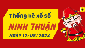 Thống kê phân tích XSNT Thứ 6 ngày 12/05/2023 - Thống kê giải đặc biệt phân tích cầu lô tô xổ số Ninh Thuận 12/05/2023