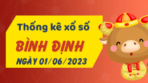 Thống kê phân tích XSBDI Thứ 5 ngày 01/06/2023 - Thống kê giải đặc biệt phân tích cầu lô tô xổ số Bình Định 01/06/2023