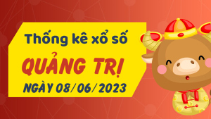 Thống kê phân tích XSQT Thứ 5 ngày 08/06/2023 - Thống kê giải đặc biệt phân tích cầu lô tô xổ số Quảng Trị 08/06/2023