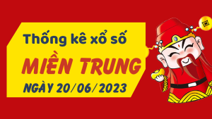 Thống kê phân tích XSMT Thứ 3 ngày 20/06/2023 - Thống kê giải đặc biệt phân tích cầu lô tô xổ số miền Trung 20/06/2023