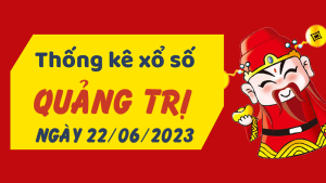 Thống kê phân tích XSQT Thứ 5 ngày 22/06/2023 - Thống kê giải đặc biệt phân tích cầu lô tô xổ số Quảng Trị 22/06/2023