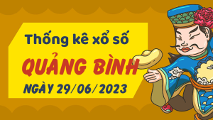 Thống kê phân tích XSQB Thứ 5 ngày 29/06/2023 - Thống kê giải đặc biệt phân tích cầu lô tô xổ số Quảng Bình 29/06/2023