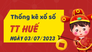 Thống kê phân tích XSTTH Thứ 2 ngày 03/07/2023 - Thống kê giải đặc biệt phân tích cầu lô tô xổ số Thừa Thiên Huế 03/07/2023