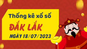 Thống kê phân tích XSDLK Thứ 3 ngày 18/07/2023 - Thống kê giải đặc biệt phân tích cầu lô tô xổ số Đắk Lắk 18/07/2023