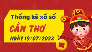 Thống kê phân tích XSCT Thứ 4 ngày 19/07/2023 - Thống kê giải đặc biệt phân tích cầu lô tô xổ số Cần Thơ 19/07/2023