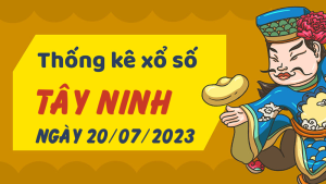 Thống kê phân tích XSTN Thứ 5 ngày 20/07/2023 - Thống kê giải đặc biệt phân tích cầu lô tô xổ số Tây Ninh 20/07/2023