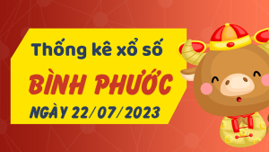 Thống kê phân tích XSBP Thứ 7 ngày 22/07/2023 - Thống kê giải đặc biệt phân tích cầu lô tô xổ số Bình Phước 22/07/2023