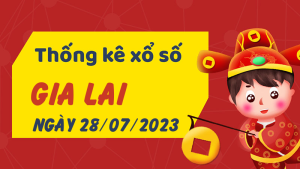 Thống kê phân tích XSGL Thứ 6 ngày 28/07/2023 - Thống kê giải đặc biệt phân tích cầu lô tô xổ số Gia Lai 28/07/2023