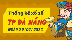 Thống kê phân tích XSDNG Thứ 7 ngày 29/07/2023 - Thống kê giải đặc biệt phân tích cầu lô tô xổ số TP Đà Nẵng 29/07/2023