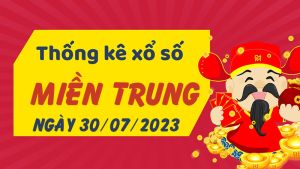 Thống kê phân tích XSMT Chủ Nhật ngày 30/07/2023 - Thống kê giải đặc biệt phân tích cầu lô tô xổ số miền Trung 30/07/2023