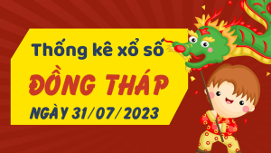 Thống kê phân tích XSDT Thứ 2 ngày 31/07/2023 - Thống kê giải đặc biệt phân tích cầu lô tô xổ số Đồng Tháp 31/07/2023