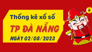 Thống kê phân tích XSDNG Thứ 4 ngày 02/08/2023 - Thống kê giải đặc biệt phân tích cầu lô tô xổ số TP Đà Nẵng 02/08/2023