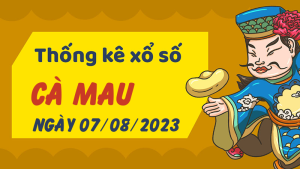 Thống kê phân tích XSCM Thứ 2 ngày 07/08/2023 - Thống kê giải đặc biệt phân tích cầu lô tô xổ số Cà Mau 07/08/2023