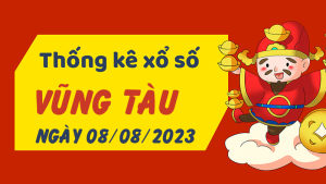 Thống kê phân tích XSVT Thứ 3 ngày 08/08/2023 - Thống kê giải đặc biệt phân tích cầu lô tô xổ số Vũng Tàu 08/08/2023