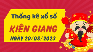 Thống kê phân tích XSKG Chủ Nhật ngày 20/08/2023 - Thống kê giải đặc biệt phân tích cầu lô tô xổ số Kiên Giang 20/08/2023