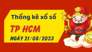 Thống kê phân tích XSHCM Thứ 2 ngày 21/08/2023 - Thống kê giải đặc biệt phân tích cầu lô tô xổ số TP Hồ Chí Minh 21/08/2023