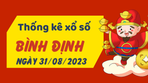 Thống kê phân tích XSBDI Thứ 5 ngày 31/08/2023 - Thống kê giải đặc biệt phân tích cầu lô tô xổ số Bình Định 31/08/2023