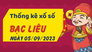 Thống kê phân tích XSBL Thứ 3 ngày 05/09/2023 - Thống kê giải đặc biệt phân tích cầu lô tô xổ số Bạc Liêu 05/09/2023