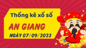 Thống kê phân tích XSAG Thứ 5 ngày 07/09/2023 - Thống kê giải đặc biệt phân tích cầu lô tô xổ số An Giang 07/09/2023