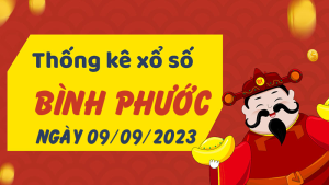 Thống kê phân tích XSBP Thứ 7 ngày 09/09/2023 - Thống kê giải đặc biệt phân tích cầu lô tô xổ số Bình Phước 09/09/2023