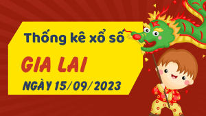 Thống kê phân tích XSGL Thứ 6 ngày 15/09/2023 - Thống kê giải đặc biệt phân tích cầu lô tô xổ số Gia Lai 15/09/2023