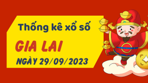 Thống kê phân tích XSGL Thứ 6 ngày 29/09/2023 - Thống kê giải đặc biệt phân tích cầu lô tô xổ số Gia Lai 29/09/2023