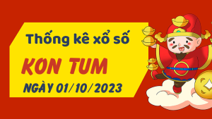 Thống kê phân tích XSKT Chủ Nhật ngày 01/10/2023 - Thống kê giải đặc biệt phân tích cầu lô tô xổ số Kon Tum 01/10/2023