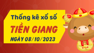 Thống kê phân tích XSTG Chủ Nhật ngày 08/10/2023 - Thống kê giải đặc biệt phân tích cầu lô tô xổ số Tiền Giang 08/10/2023