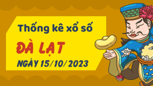 Thống kê phân tích XSLD Chủ Nhật ngày 15/10/2023 - Thống kê giải đặc biệt phân tích cầu lô tô xổ số Đà Lạt 15/10/2023