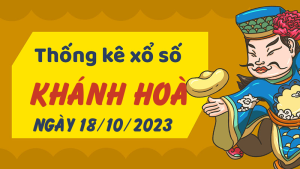 Thống kê phân tích XSKH Thứ 4 ngày 18/10/2023 - Thống kê giải đặc biệt phân tích cầu lô tô xổ số Khánh Hòa 18/10/2023