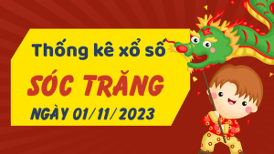 Thống kê phân tích XSST Thứ 4 ngày 01/11/2023 - Thống kê giải đặc biệt phân tích cầu lô tô xổ số Sóc Trăng 01/11/2023