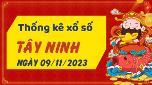 Thống kê phân tích XSTN Thứ 5 ngày 09/11/2023 - Thống kê giải đặc biệt phân tích cầu lô tô xổ số Tây Ninh 09/11/2023