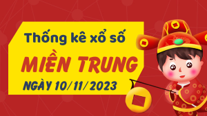 Thống kê phân tích XSMT Thứ 6 ngày 10/11/2023 - Thống kê giải đặc biệt phân tích cầu lô tô xổ số miền Trung 10/11/2023