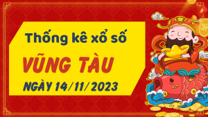 Thống kê phân tích XSVT Thứ 3 ngày 14/11/2023 - Thống kê giải đặc biệt phân tích cầu lô tô xổ số Vũng Tàu 14/11/2023