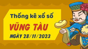 Thống kê phân tích XSVT Thứ 3 ngày 28/11/2023 - Thống kê giải đặc biệt phân tích cầu lô tô xổ số Vũng Tàu 28/11/2023