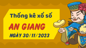 Thống kê phân tích XSAG Thứ 5 ngày 30/11/2023 - Thống kê giải đặc biệt phân tích cầu lô tô xổ số An Giang 30/11/2023