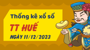 Thống kê phân tích XSTTH Thứ 2 ngày 11/12/2023 - Thống kê giải đặc biệt phân tích cầu lô tô xổ số Thừa Thiên Huế 11/12/2023