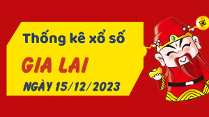 Thống kê phân tích XSGL Thứ 6 ngày 15/12/2023 - Thống kê giải đặc biệt phân tích cầu lô tô xổ số Gia Lai 15/12/2023