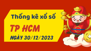 Thống kê phân tích XSHCM Thứ 7 ngày 30/12/2023 - Thống kê giải đặc biệt phân tích cầu lô tô xổ số TP Hồ Chí Minh 30/12/2023