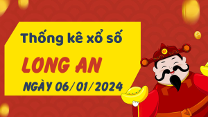 Thống kê phân tích XSLA Thứ 7 ngày 06/01/2024 - Thống kê giải đặc biệt phân tích cầu lô tô xổ số Long An 06/01/2024